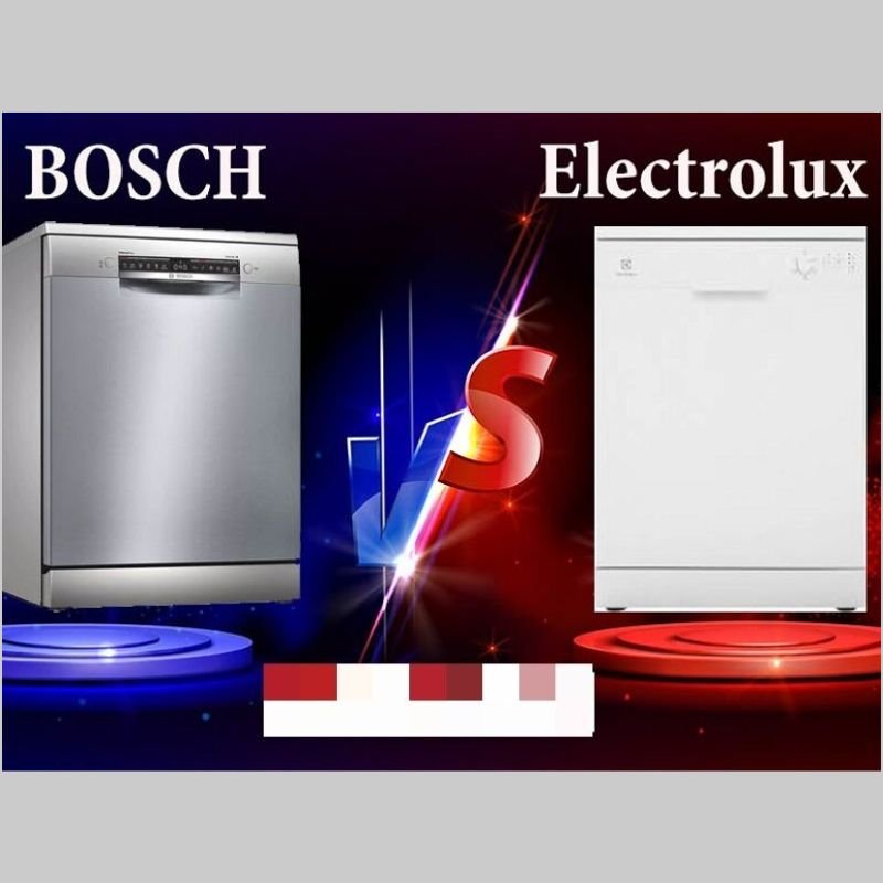 So sánh máy rửa bát Bosch và Electrolux? Nên mua loại nào ? 3 nên mua máy rửa chén bosch hay electrolux